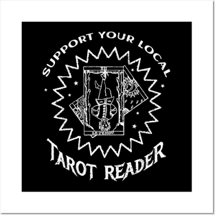 Support Your Local Tarot Card Reader Posters and Art